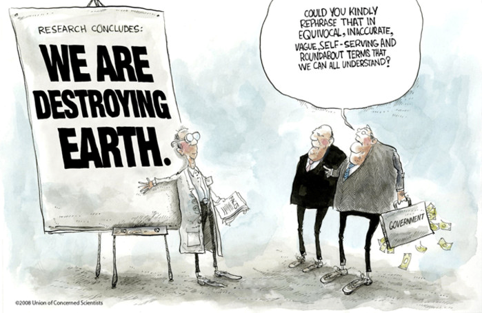 Cartoon: Research Concludes "we are destroying the earth". Government asks the scientist to rephrase in more inaccurate terms.